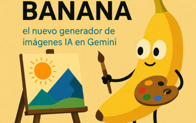 Descubre Nano Banana: la revolución de Google Gemini para crear y editar imágenes con IA (y cómo empezar gratis)